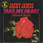 Jacky James - Take my heart, Cd's en Dvd's, Vinyl Singles, Gebruikt, Verzenden, 7 inch, Single