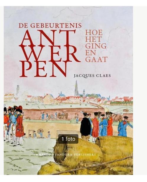 De gebeurtenis Antwerpen, Boeken, Geschiedenis | Stad en Regio, Zo goed als nieuw, Ophalen of Verzenden