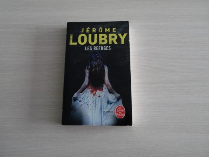 LES REFUGES         JÉRÔME  LOUBRY, Livres, Thrillers, Comme neuf, Europe autre, Envoi