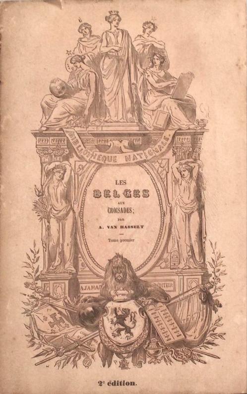 Les Belges Aux Croisades. A. Van Hasselt 1846 Uitgever Jamar, Antiek en Kunst, Antiek | Boeken en Manuscripten, Ophalen of Verzenden