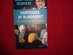 Jean-Marie Dedecker  Hoofddoek of blinddoek?, Boeken, Ophalen of Verzenden, Gelezen, Jean-Marie Dedecker