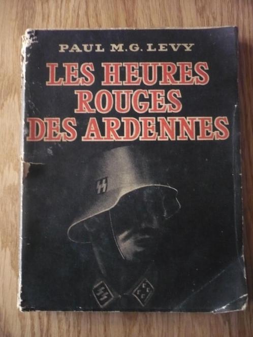 Les heures rouges des Ardennes - LEVY Paul M.G., Livres, Guerre & Militaire, Utilisé, Général, Deuxième Guerre mondiale, Enlèvement ou Envoi
