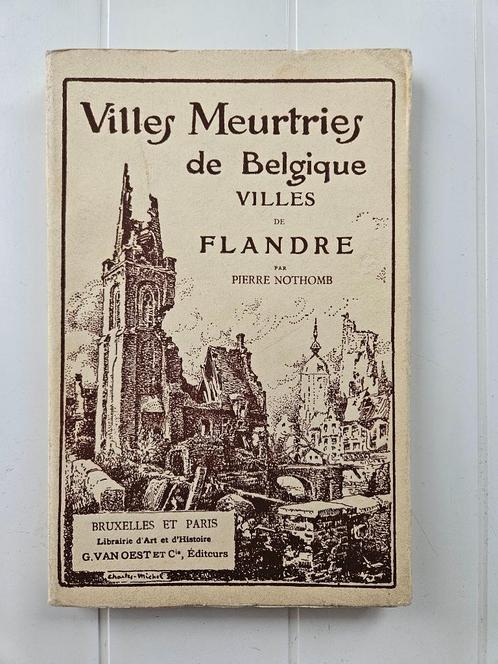 Villes meurtries de Belgique - Villes de Flandre, Livres, Guerre & Militaire, Utilisé, Avant 1940, Enlèvement ou Envoi
