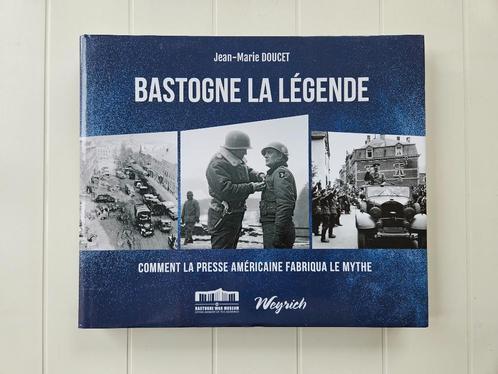 Bastogne la légende: Comment la presse américaine fabriqua l, Livres, Histoire nationale, Utilisé, 20e siècle ou après, Enlèvement ou Envoi