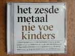 CD Het Zesde Metaal : Nie Voe Kinders(sealed), Cd's en Dvd's, Ophalen