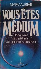 Vous êtes Médium : Marc Aurive : FORMAT DE POCHE, Boeken, Esoterie en Spiritualiteit, Gelezen, Achtergrond en Informatie, Ziel of Sterfelijkheid