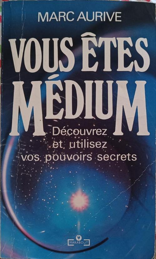 Vous êtes Médium : Marc Aurive : FORMAT DE POCHE, Boeken, Esoterie en Spiritualiteit, Gelezen, Achtergrond en Informatie, Ziel of Sterfelijkheid