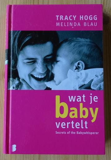 Wat je baby vertelt  -  Tracy Hogg beschikbaar voor biedingen