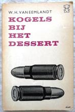 Boek Kogels Bij Het Dessert, Van Eemlandt, A.W. Bruna, 1967., Ophalen of Verzenden, Gelezen, W.H. van Eemlandt