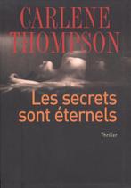 LES SECRETS SONT ÉTERNELS, Livres, Comme neuf, Belgique, Carlène Thompson, Enlèvement ou Envoi