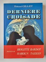 Livre « Dernière croisade » avec préface de Brigitte Bardot, Roland Gillet, Utilisé, Nature en général, Envoi