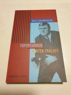 Willy van Mechelen - Topspeurder achter tralies, Boeken, Ophalen of Verzenden, Zo goed als nieuw, W. van Mechelen