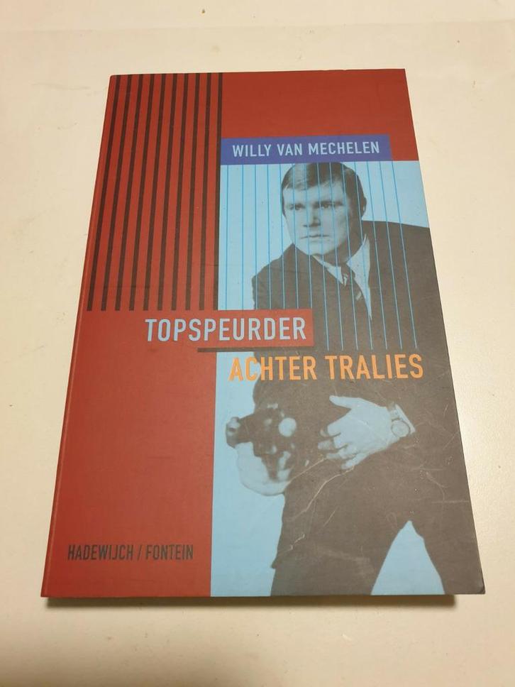 Willy van Mechelen - Topspeurder achter tralies, Boeken, Politiek en Maatschappij, Zo goed als nieuw, Ophalen of Verzenden