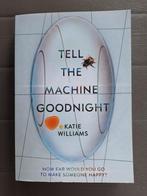 Tell The Machine Goodnight, Ophalen of Verzenden, Zo goed als nieuw, Katie Williams