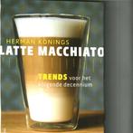 Latte macchiato trends voor het volgende decenium herman kon, Comme neuf, Enlèvement ou Envoi
