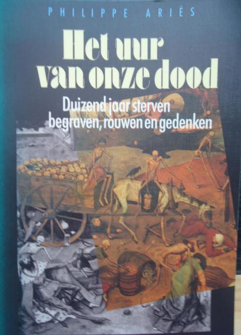 Het uur van onze dood. Duizend jaar sterven, begraven, rouwe, Boeken, Geschiedenis | Wereld, Ophalen of Verzenden
