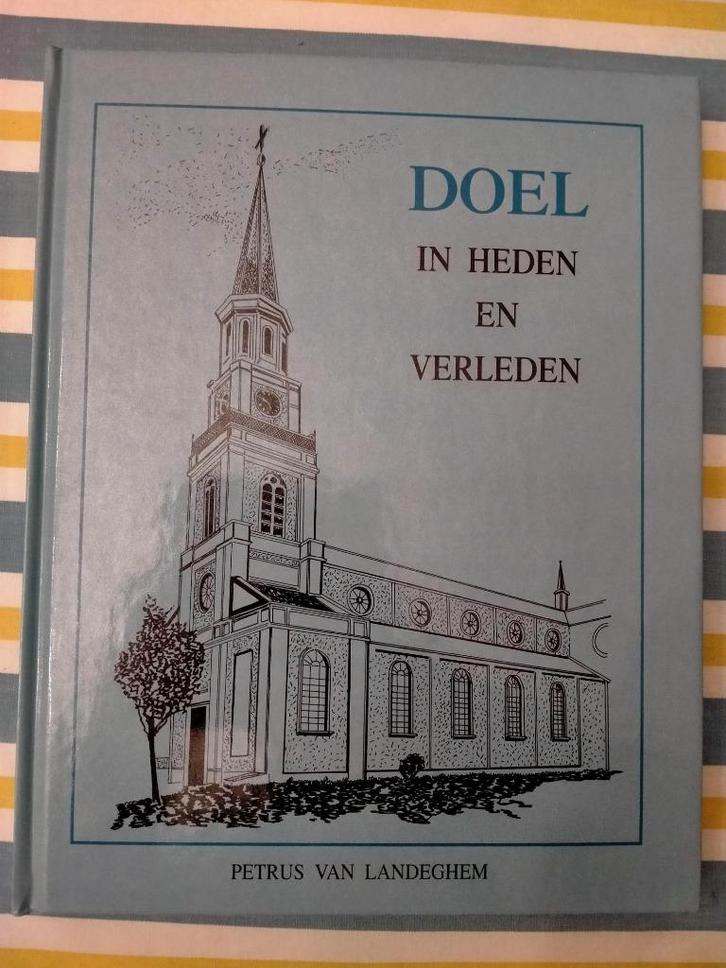 Doel in heden en verleden. Petrus Van Landeghem, Livres, Histoire & Politique, Enlèvement ou Envoi