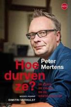 Hoe durven ze / Peter Mertens, Boeken, Ophalen of Verzenden, Zo goed als nieuw