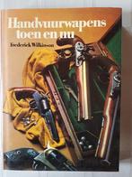 Handvuurwapens toen en nu, Livres, Enlèvement ou Envoi, Utilisé, Frederick Wilkinson, Autres sujets/thèmes