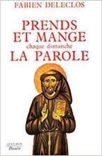 Prends et mange chaque dimanche la parole de Fabien Deleclos, Boeken, Godsdienst en Theologie, Christendom | Katholiek, Nieuw