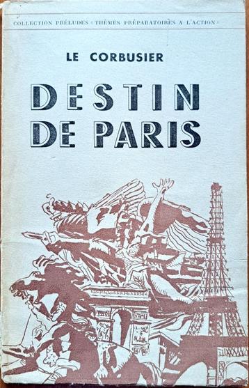 Le Corbusier Destin de Paris 1940-1941