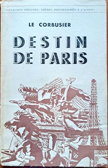 Le Corbusier Destin de Paris 1940-1941, Enlèvement ou Envoi, Utilisé, Le Corbusier, Architecture général
