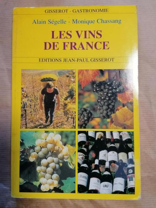 Les vins de France Alain Ségelle – Monique Chassang  Edition, Livres, Loisirs & Temps libre, Utilisé, Enlèvement ou Envoi