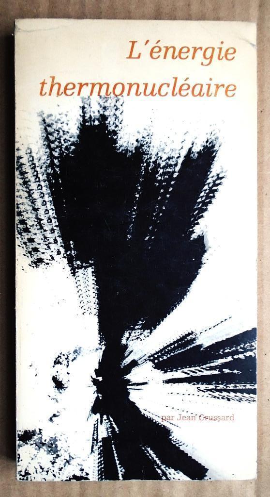 L' Énergie Thermonucléaire - 1969 - Jean Crussard/1911-1986, Boeken, Wetenschap, Gelezen, Overige wetenschappen, Verzenden