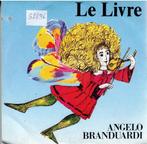 Vinyl, 7"   /   Angelo Branduardi – Le Livre / Tout L'Or Du, Autres formats, Enlèvement ou Envoi