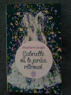 "Gabrielle ou le jardin retrouvé" Stéphane Jougla (2017)NEUF, Livres, Europe autre, Enlèvement ou Envoi, Neuf, Stéphane Jougla