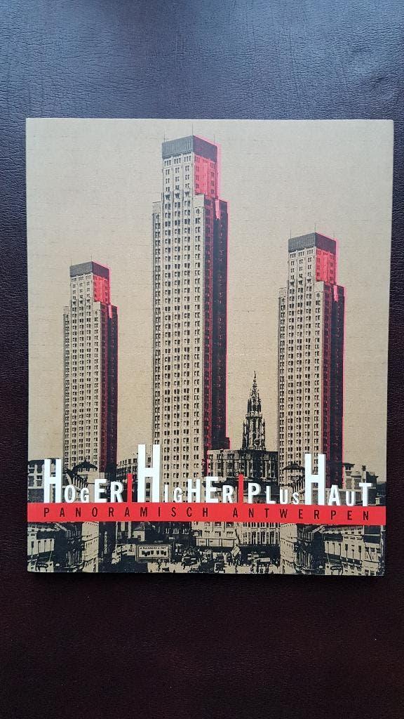 Hoger  Higher Plus Haut Panoramisch Antwerpen, Boeken, Ophalen of Verzenden, Gelezen