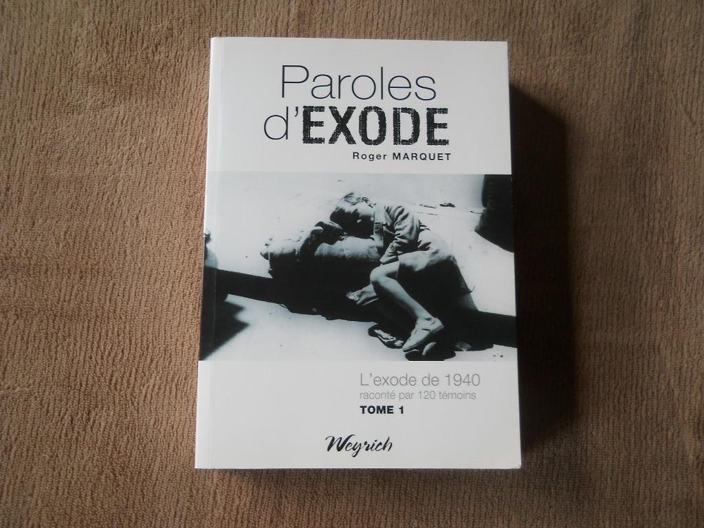 Paroles d' exode (Roger Marquet, Weyrich Edition) - 1940, Livres, Guerre & Militaire, Enlèvement ou Envoi, Deuxième Guerre mondiale