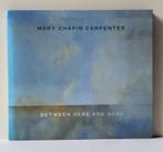 Mary Chapin Carpenter: Between Here and Gone, Cd's en Dvd's, Cd's | Country en Western, Gebruikt, Ophalen of Verzenden