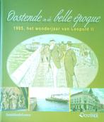 Oostende in de belle époque. 1905, het wonderjaar van Leopol, Ophalen of Verzenden