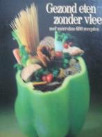 Gezond eten zonder vlees, Boeken, Kookboeken, Ophalen of Verzenden, Gelezen