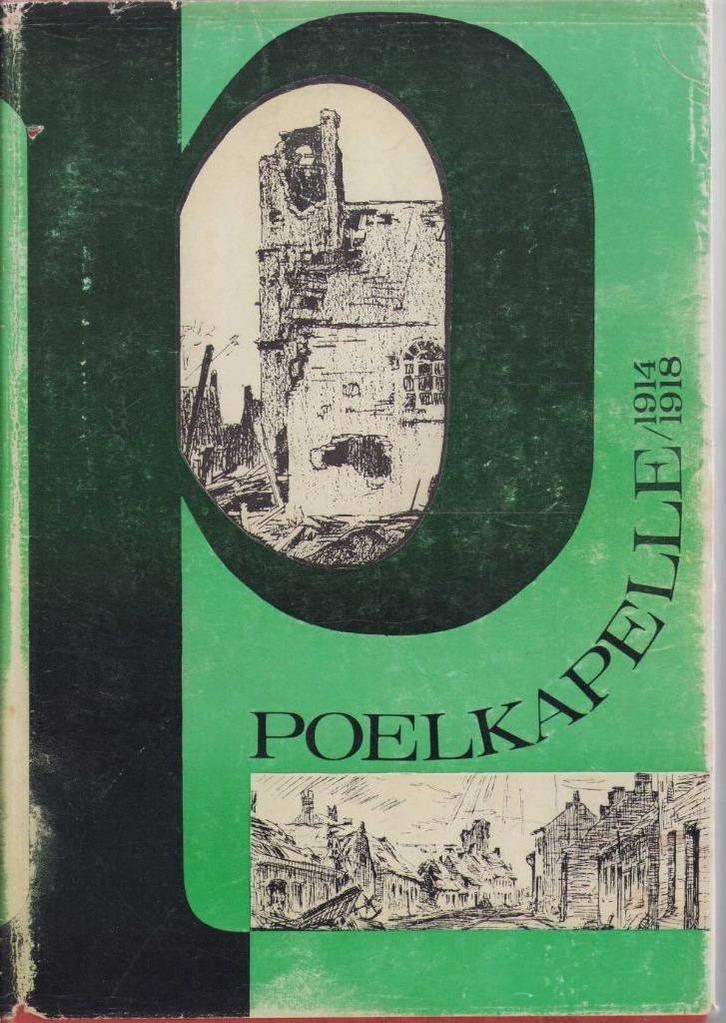 Poelkapelle 1914-1918 - R. Bacarne & J. Steen, Livres, Guerre & Militaire, Utilisé, Autres sujets/thèmes, Avant 1940, Enlèvement ou Envoi