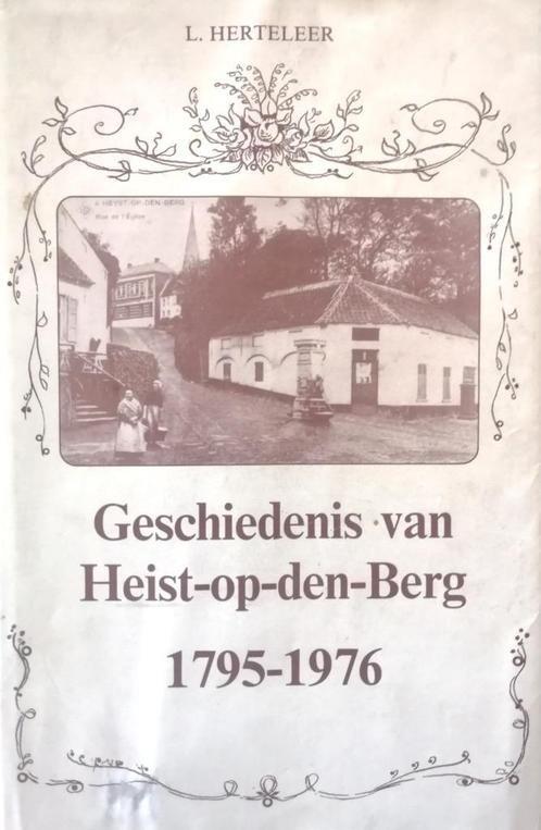 L. Herteleer – Geschiedenis Heist-op-den-Berg - 1795-1976, Livres, Histoire & Politique, Comme neuf, Enlèvement ou Envoi