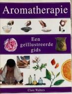 Aromatherapie, een geïllustreerde gids, Clare Walters, Boeken, Zo goed als nieuw, Verzenden