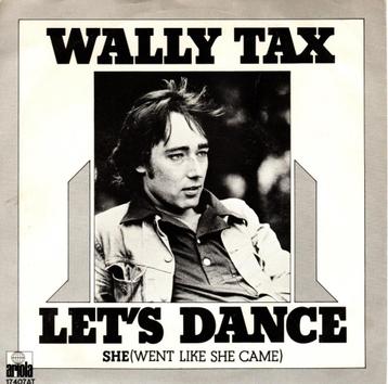 WALLY TAX - LET'S DANCE - 7INCH - 1976 - NETHERLANDS - 