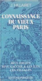 Connaissance du vieux Paris - J. Hillairet, Overige merken, Ophalen of Verzenden, Zo goed als nieuw, Reisgids of -boek