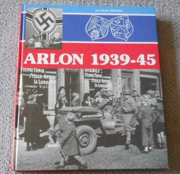 Arlon 1939 - 45   (Jean-Marie Triffaux) beschikbaar voor biedingen