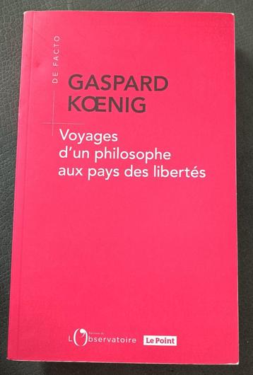 Voyage d'un Philosophe aux Pays des Libertés : G. Koenig
