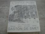 HET STADHUIS VAN GENT - GASTON DE SMET, Boeken, Ophalen of Verzenden, Gelezen