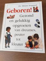 Geboren gezond en gelukkig opgroeien van, Boeken, Kinderboeken | Kleuters, Ophalen of Verzenden, Zo goed als nieuw