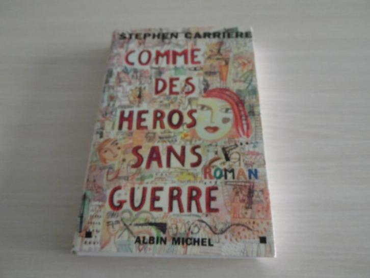 COMME DES HÉROS SANS GUERRE     STEPHEN CARRIÈRE, Boeken, Romans, Zo goed als nieuw, Europa overig, Ophalen of Verzenden