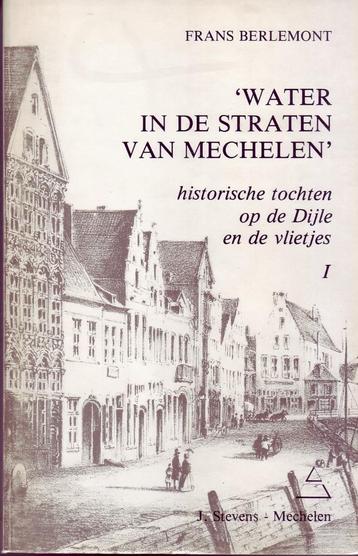 WATER IN DE STRATEN V MECHELEN Dijle Vlietjes 2 delen beschikbaar voor biedingen