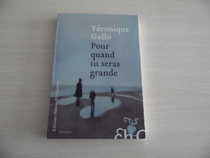 POUR QUAND TU SERAS GRANDE       VÉRONIQUE  GALLO, Livres, Romans, Comme neuf, Belgique, Enlèvement ou Envoi