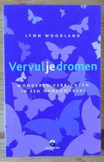 Vervul je dromen  -  Lynn Woodland, Ophalen of Verzenden, Zo goed als nieuw, Lynn Woodland