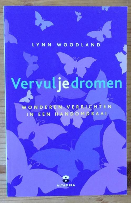 Vervul je dromen  -  Lynn Woodland, Boeken, Esoterie en Spiritualiteit, Zo goed als nieuw, Ophalen of Verzenden