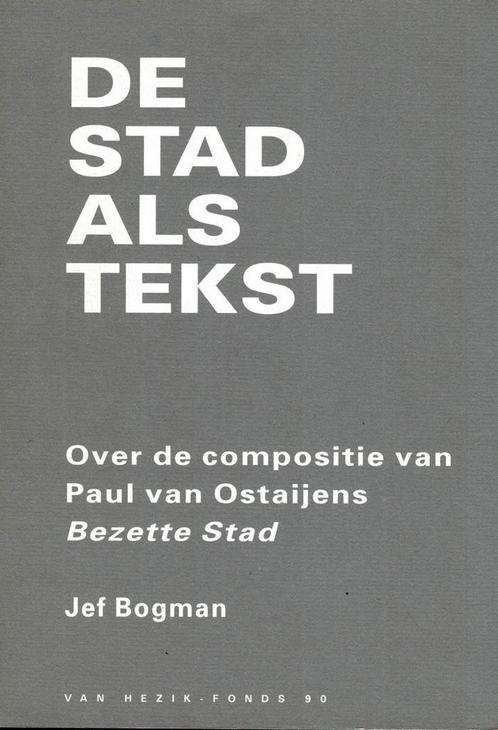 De stad als tekst Over de composities van Paul van Ostaijen, Boeken, Literatuur, Gelezen, Ophalen of Verzenden